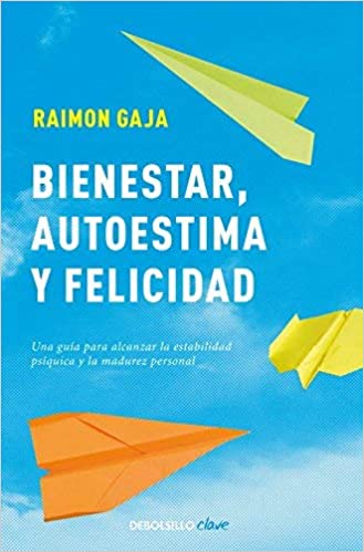 Bienestar, Autoestima y Felicidad (Raimon Gaja)
